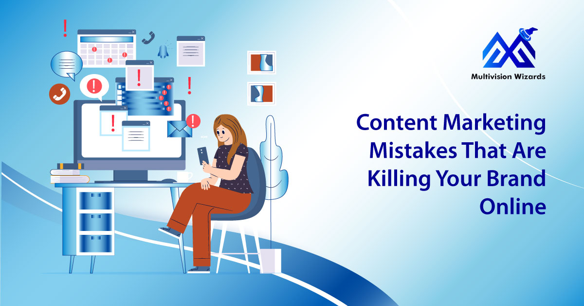 content-marketing-mistakes-killing-your-brand-online