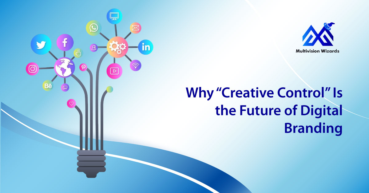 creative-control-future-of-digital-branding