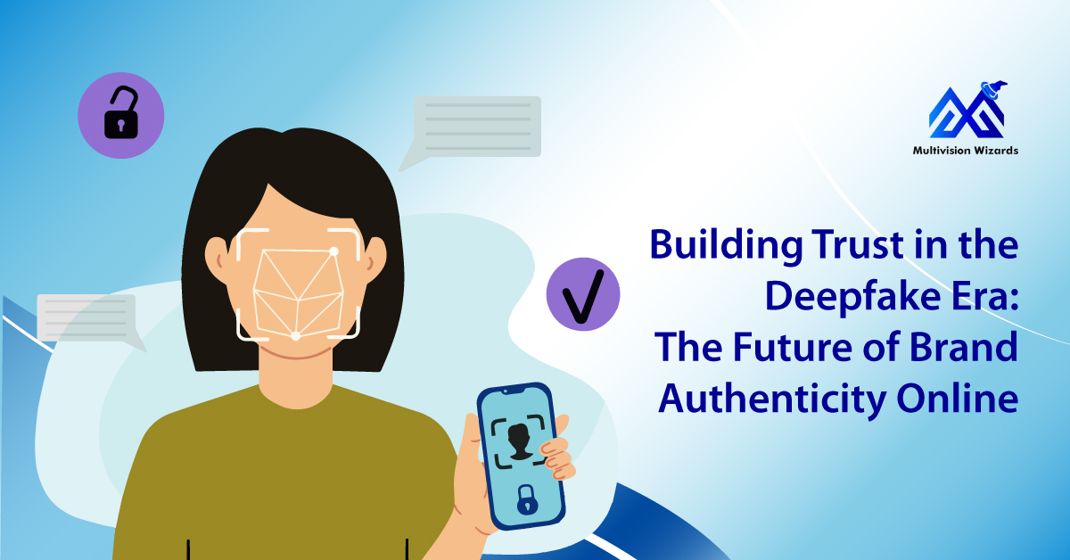 trust-in-deepfake-era-brand-authenticity